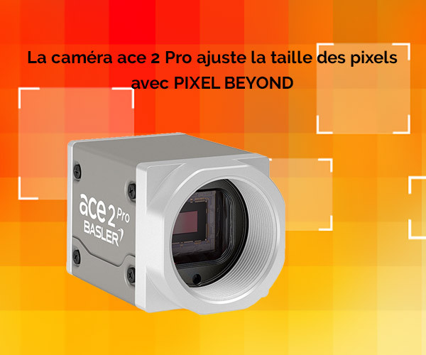 La caméra ace 2 Pro ajuste la taille des pixels